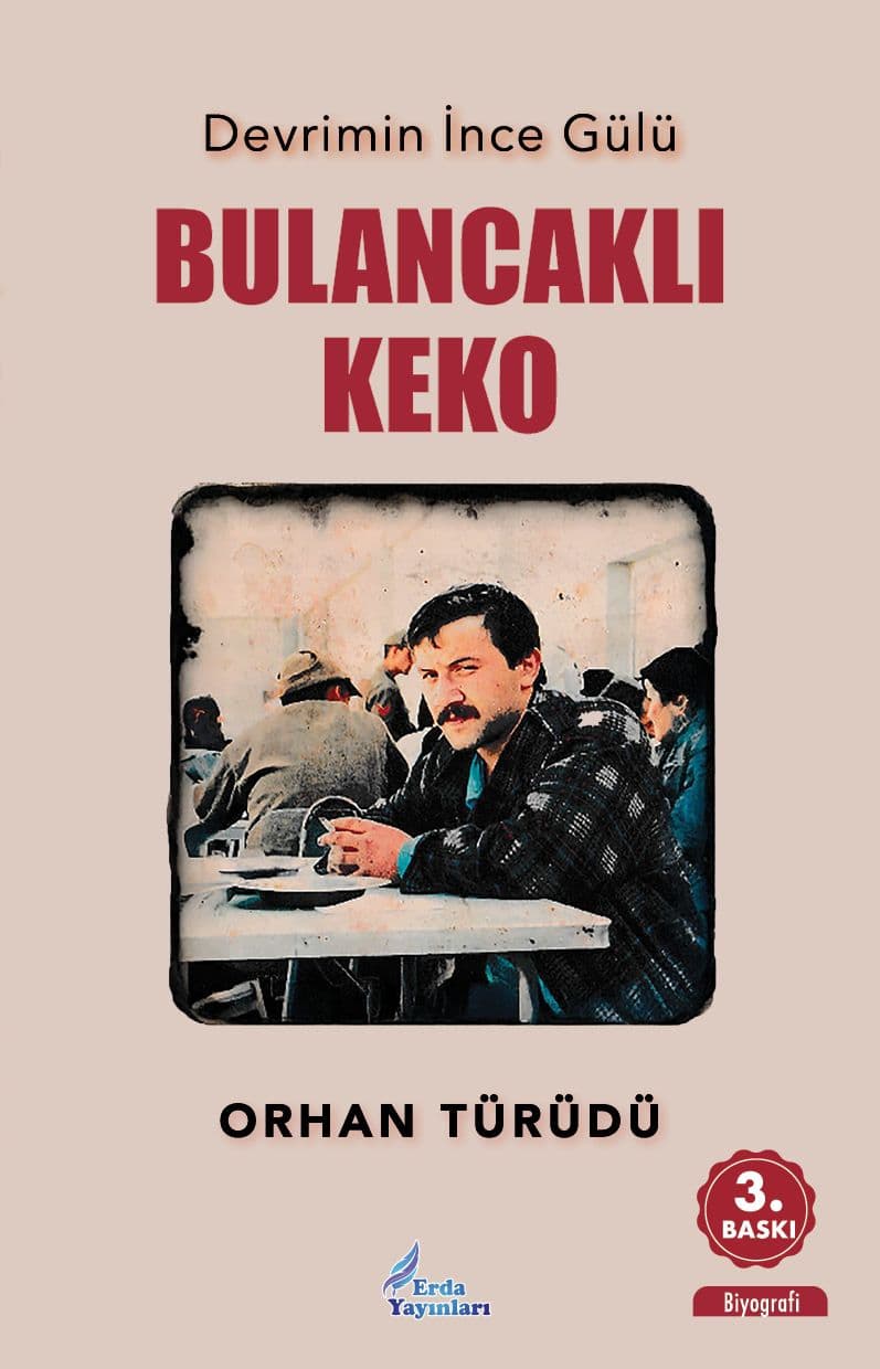 DEVRİMİN İNCE GÜLÜ BULANCAKLI KEKO-3. BASKI