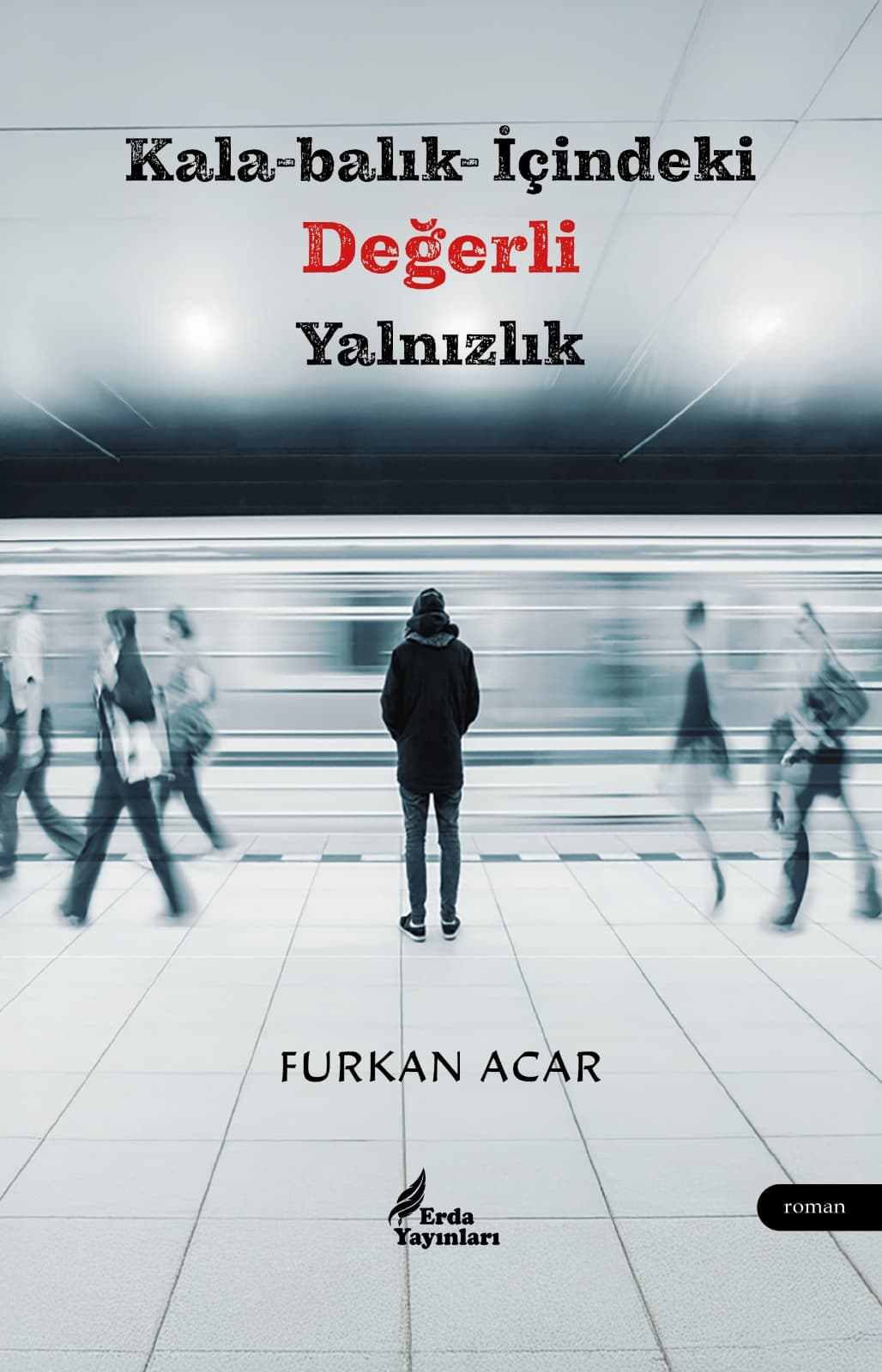 KALA-BALIK- İÇİNDEKİ DEĞERLİ YALNIZLIK